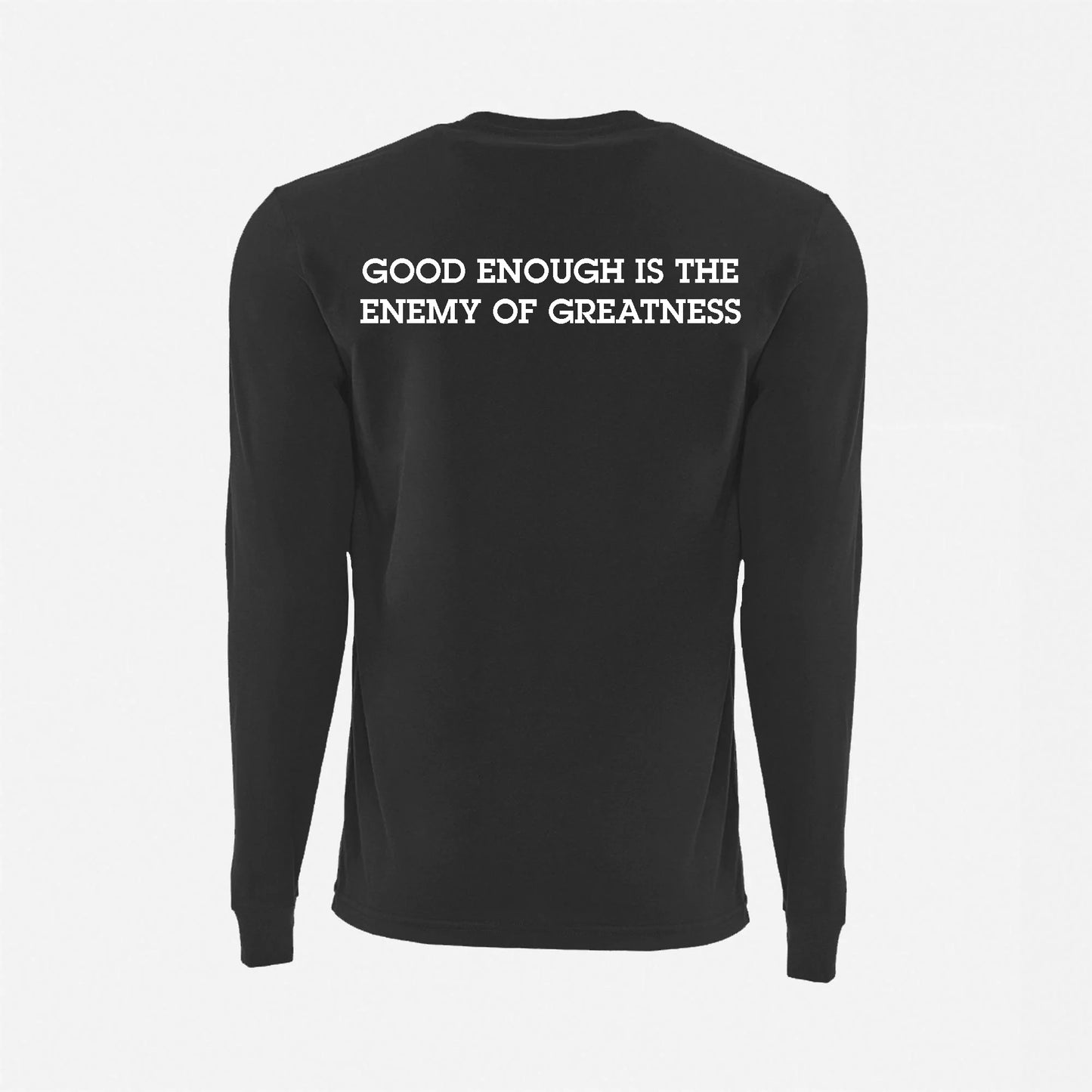 JJ Safety LLC Black "Good Enough Is The Enemy Of Greatness" Long Sleeve