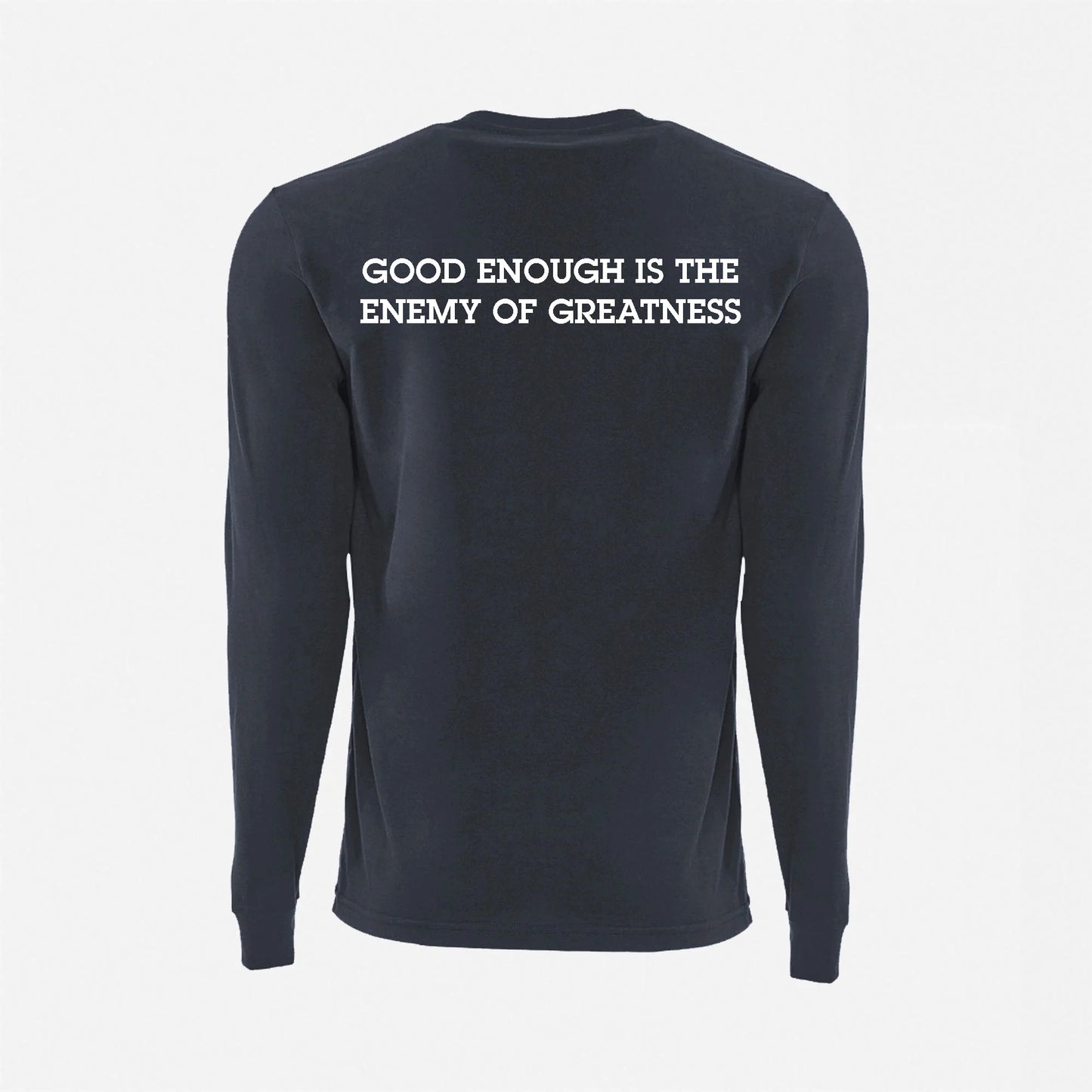 JJ Safety LLC Navy Blue "Good Enough Is The Enemy Of Greatness" Long Sleeve