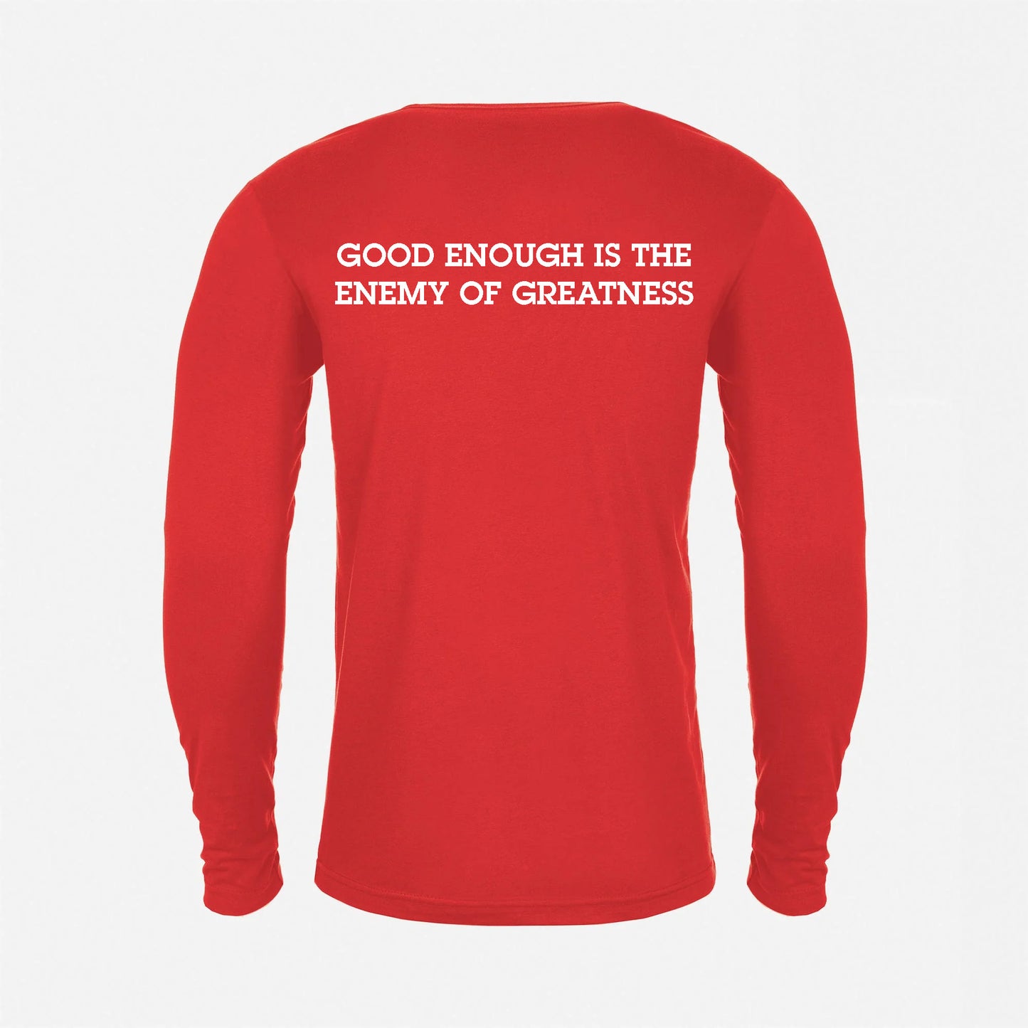 JJ Safety LLC Red "Good Enough Is The Enemy Of Greatness" Long Sleeve